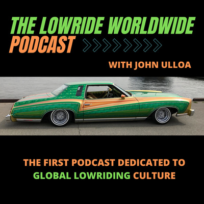The Lowride Worldwide Podcast
