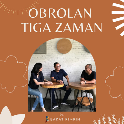 Obrolan Tiga Zaman