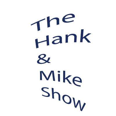 The Hank and Mike Show