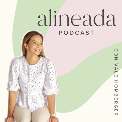 Alineada Podcast con Vale Homberger