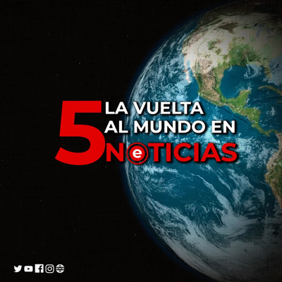 La Vuelta Al Mundo en 5 Noticias