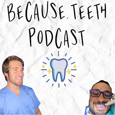 Because.Teeth