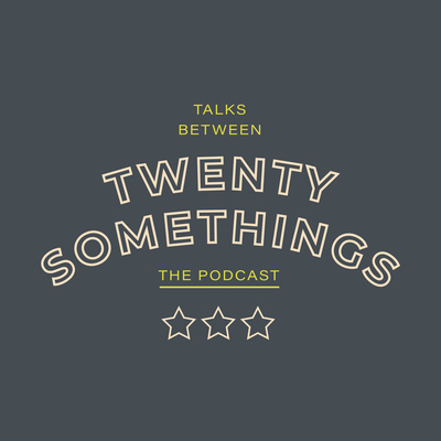 Talks Between Twenty Somethings