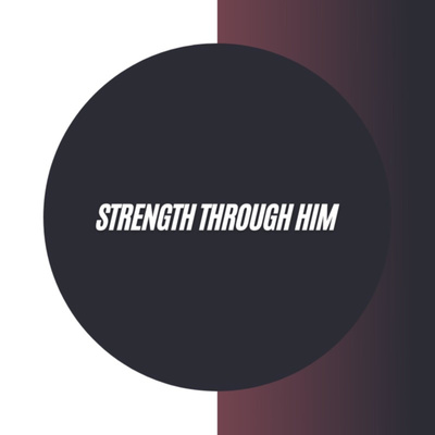 Strength Through Him