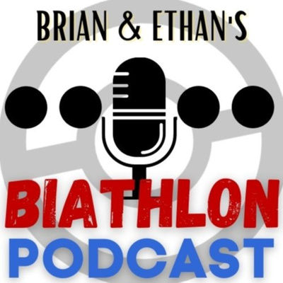 Brian and Ethan\'s Biathlon Podcast