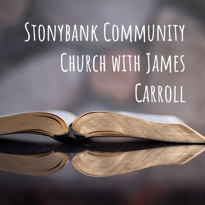 Stonybank Community Church with Pastor James Carroll