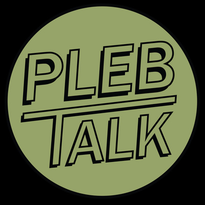 Pleb Talk Episode 12: Purpose & Art w/ Matt