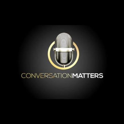 Conversation Matters Podcast Ep. 5 "Maintaining Your Sanity" #DontLoseYourMind
