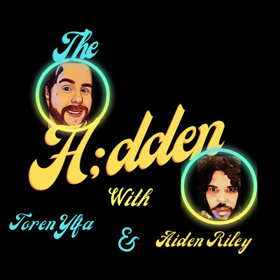 The Hidden W/Toren & Aiden