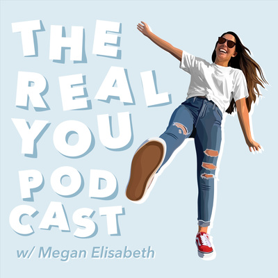 The Real You Podcast with Megan Elisabeth