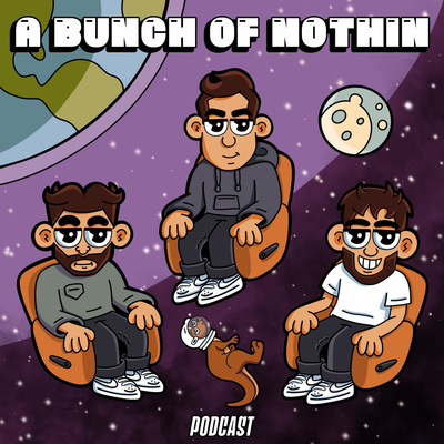 A Bunch of Nothin