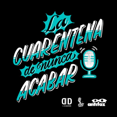 La cuarentena de nunca acabar.