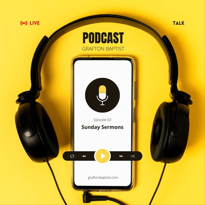 Grafton Baptist Sermons