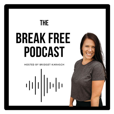 The Break Free Podcast