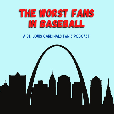 THE Worst Fans in Baseball - A St. Louis Cardinals Fan\'s Podcast