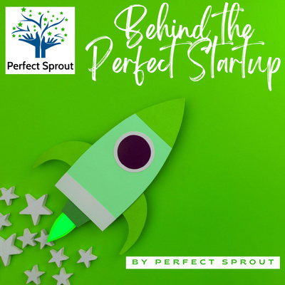 Behind the Perfect Startup - Creating a positive impact with Brand Marketing