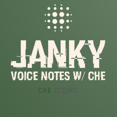 Janky Voice Notes with Che