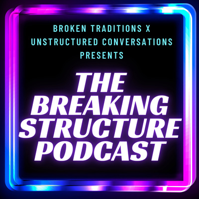 The Breaking Structure Podcast