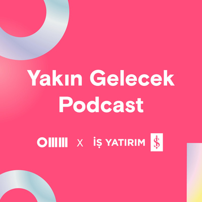 OMM Podcast: Yakın Gelecek
