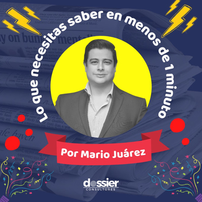 MINUTO DOSSIER, con Mario Juárez