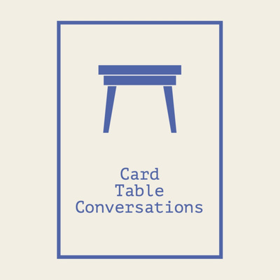 Card Table Conversations