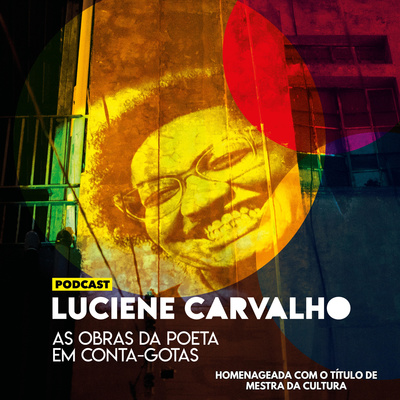 Luciene Carvalho: as obras da poeta em conta-gotas