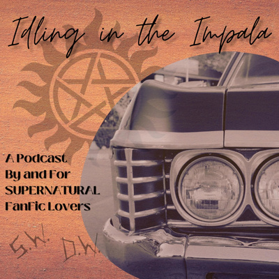 Idling In The Impala: A Supernatural Podcast