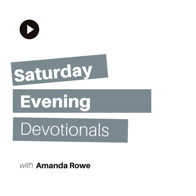 Saturday Evening Devotionals
