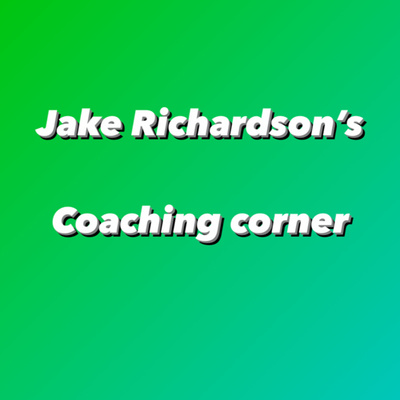 Jake Richardson’s Coaching Corner