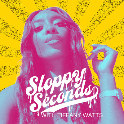Sloppy Seconds With Tiffany Watts