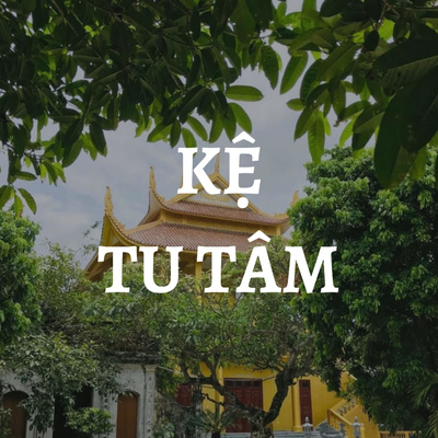 Thực Hành Pháp | Kệ Tu Tâm Thực Hành Pháp | Kệ Tu Tâm