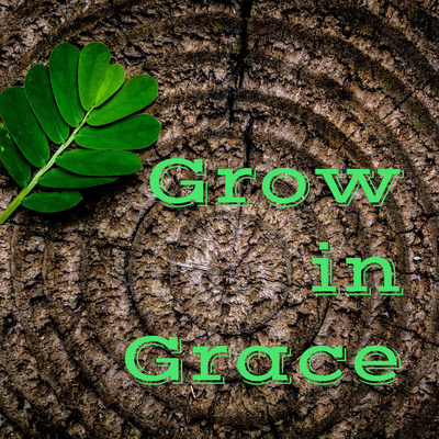 Grow in Grace