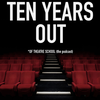 Brief Introduction to TEN YEARS OUT (Of Theatre School)