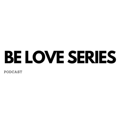 Be Love Series Intro episode artwork