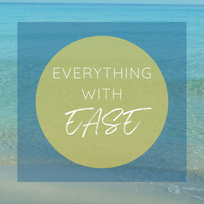 Everything with Ease