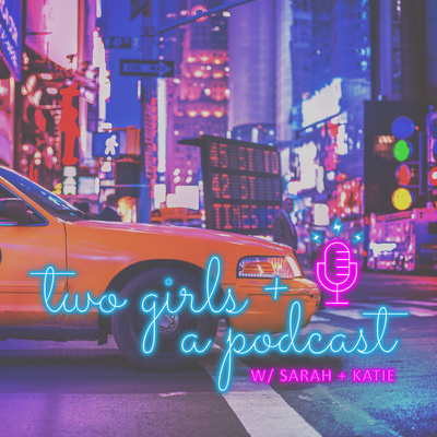 Two Girls + a Podcast • A podcast on Spotify for Creators