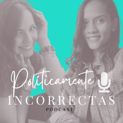Políticamente Incorrectas