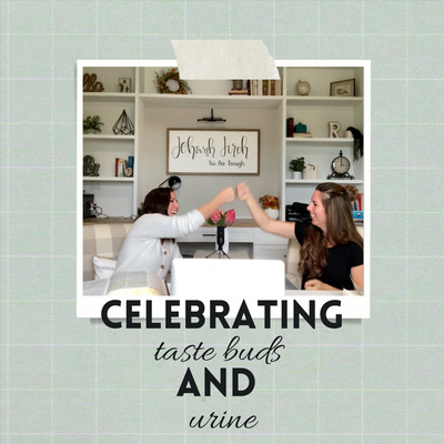 Celebrating Taste Buds and Urine