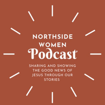 Northside Women Podcast