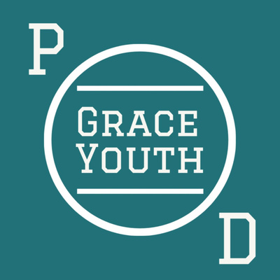 Grace Youth Podcast