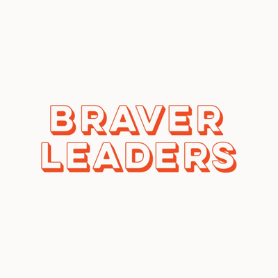 Braver Leaders