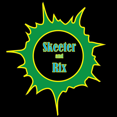 The Skeeter and Rix Podcast