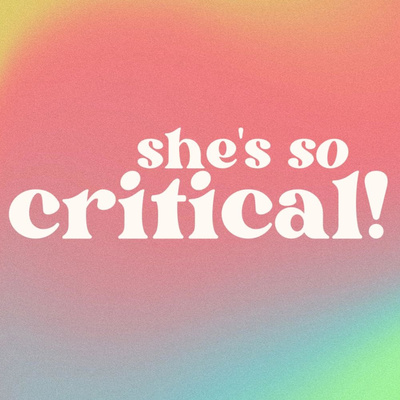 She\'s so critical!
