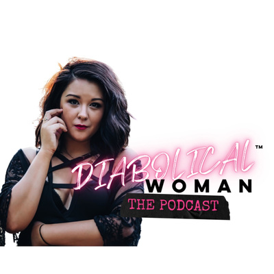 Diabolical Woman™: The Podcast