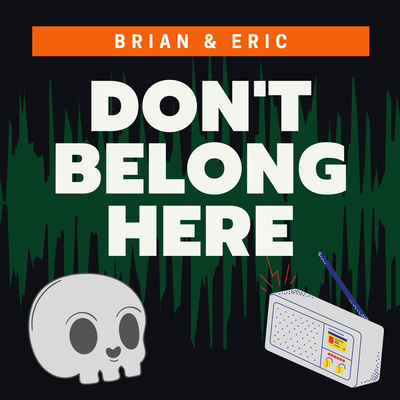 Brian & Eric Don\'t Belong Here
