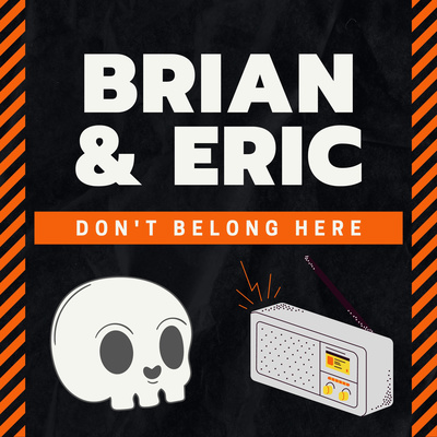 Brian & Eric Don\'t Belong Here