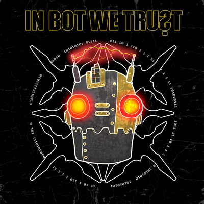 In Bot We Trust? - The Botcast
