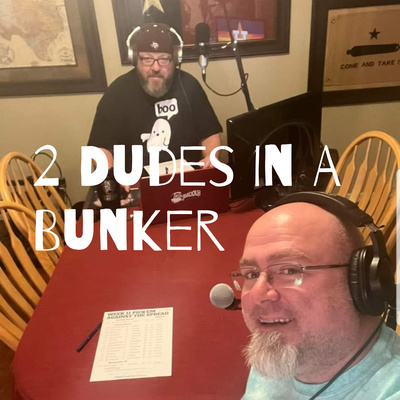2 Dudes In A Bunker