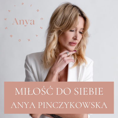 Miłość do siebie - Anya Pinczykowska
