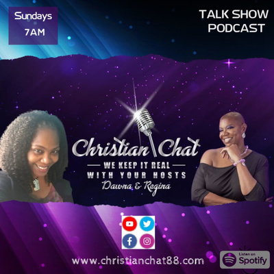 Christian Chat Podcast with Dawna & ReGina